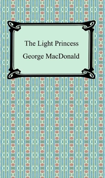 George MacDonald - The Light Princess