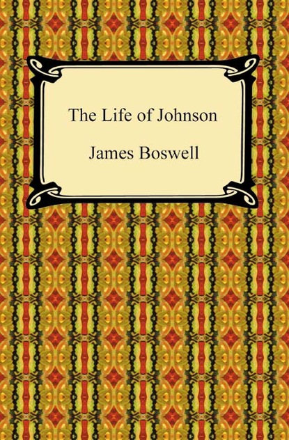 James Boswell - The Life of Johnson (Abridged)