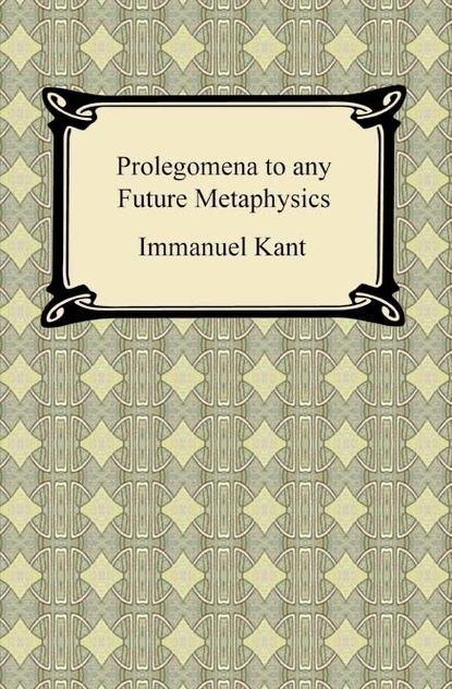 

Kant's Prolegomena to any Future Metaphysics