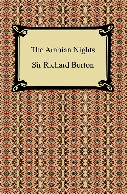 Sir Richard Burton - The Arabian Nights