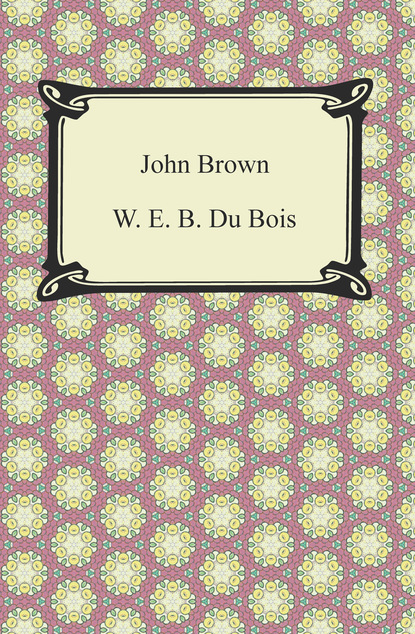 W. E. B. Du Bois - John Brown