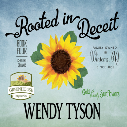 Rooted in Deceit - Greenhouse Mysteries, Book 4 (Unabridged) - Wendy Tyson