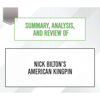 Ксюша Ангел - Summary, Analysis, and Review of Nick Bilton's American Kingpin (Unabridged)