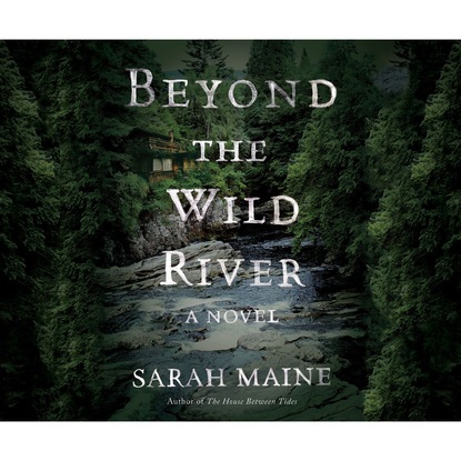 

Beyond the Wild River (Unabridged)