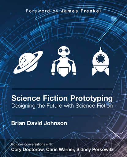 Brian David Johnson - Science Fiction Prototyping