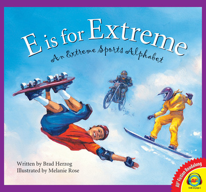 

E is for Extreme: An Extreme Sports Alphabet