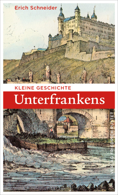 Erich Schneider - Kleine Geschichte Unterfrankens