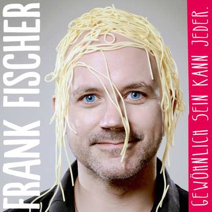 Frank Fischer - Gewöhnlich sein kann jeder. - Live
