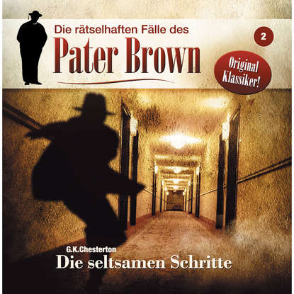

Die rätselhaften Fälle des Pater Brown, Folge 2: Die seltsamen Schritte