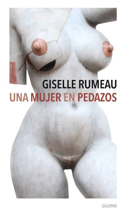 Giselle Rumeau - Una mujer en pedazos