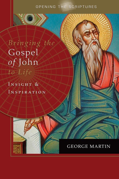 

Opening the Scriptures Bringing the Gospel of John to Life