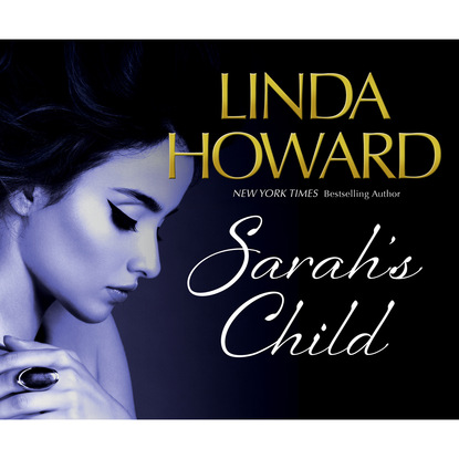 Linda Howard — Sarah's Child - Spencer-Nyle Co, Book 1 (Unabridged)