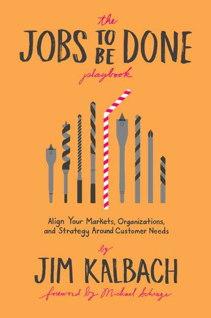 Jim Kalbach - The Jobs To Be Done Playbook