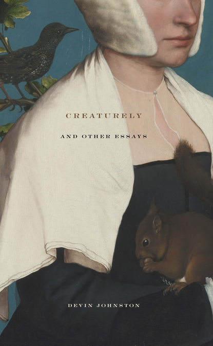 

Creaturely and Other Essays