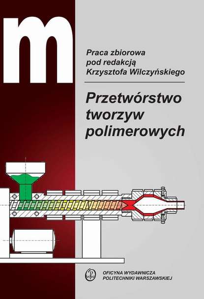 Krzysztof Wilczyński - Przetwórstwo tworzyw polimerowych