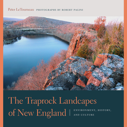 Peter M. LeTourneau - The Traprock Landscapes of New England