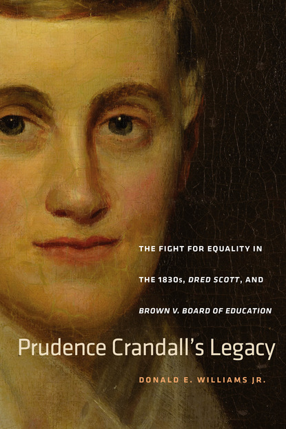 Donald E. Williams - Prudence Crandall’s Legacy