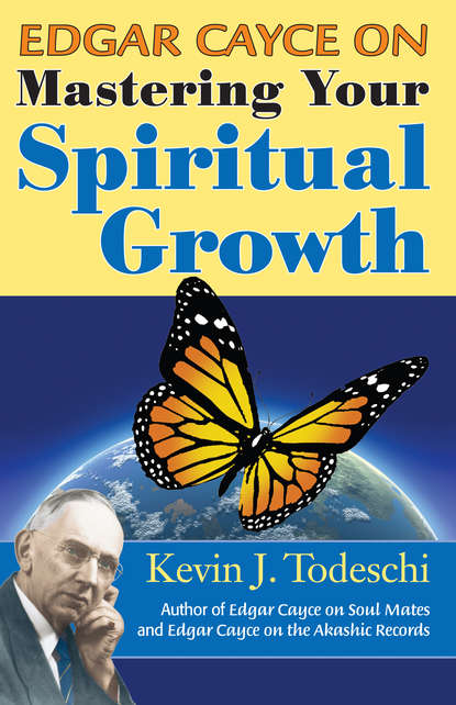 Kevin J. Todeschi — Edgar Cayce on Mastering Your Spiritual Growth