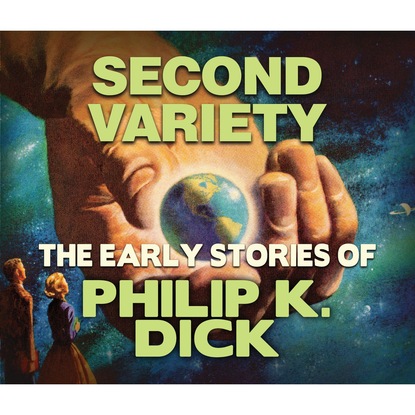 Филип Дик - Second Variety (Unabridged)