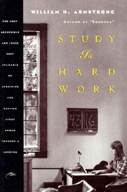 William H. Armstrong - Study Is Hard Work