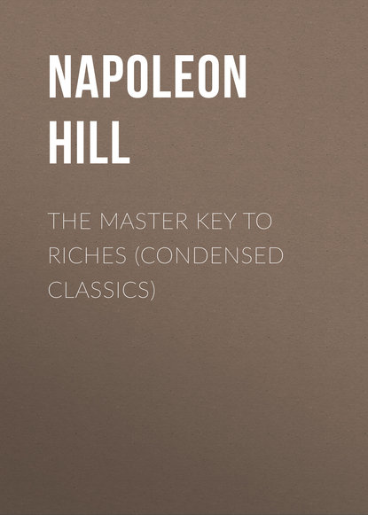

The Master Key to Riches (Condensed Classics)