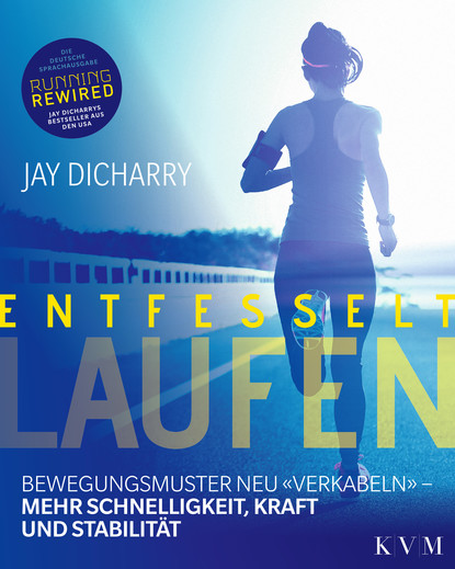 Jay Dicharry — Entfesselt laufen