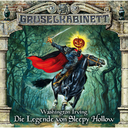 

Gruselkabinett, Folge 68: Die Legende von Sleepy Hollow