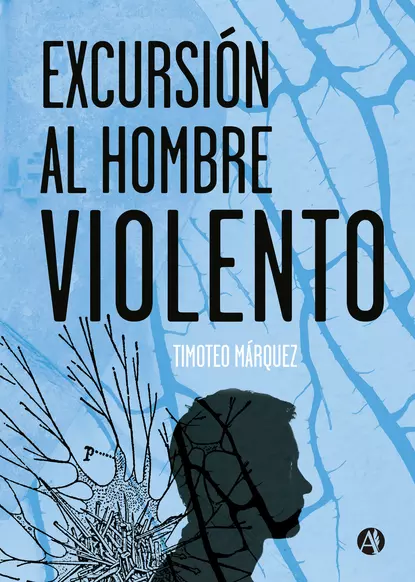 Обложка книги Excursión al hombre violento, Timoteo Marquez