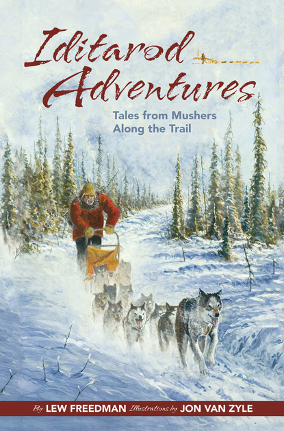 Lew Freedman - Iditarod Adventures