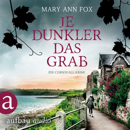 Mary Ann Fox — Je dunkler das Grab - Mags Blake - Ein Cornwall-Krimi, Band 2 (Ungek?rzt)