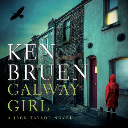 Ken Bruen — Galway Girl - Jack Taylor, Book 15 (Unabridged)