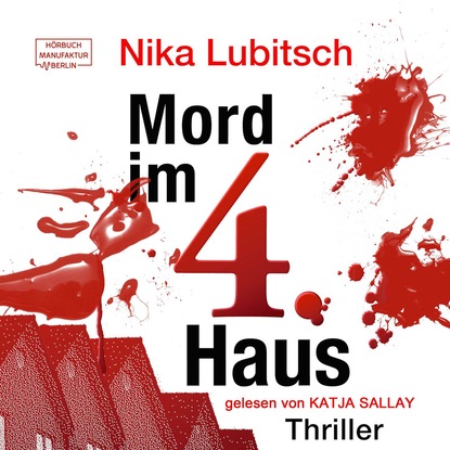 Nika Lubitsch — Mord im 4. Haus - Ein Sybille Thalheim-Krimi, Band 2 (ungek?rzt)