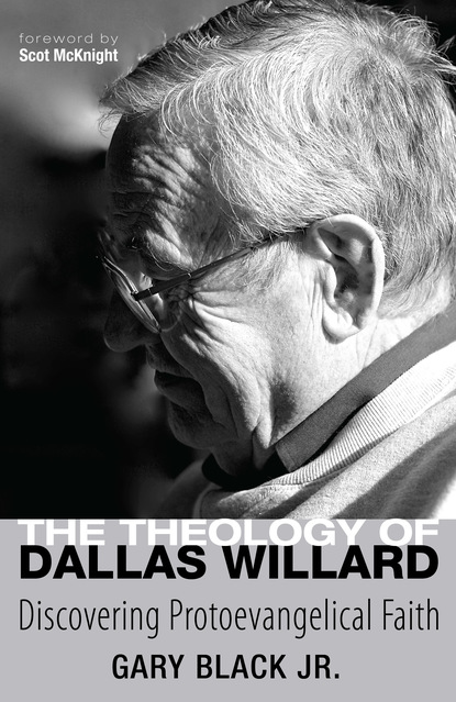 Gary Black Jr. - The Theology of Dallas Willard