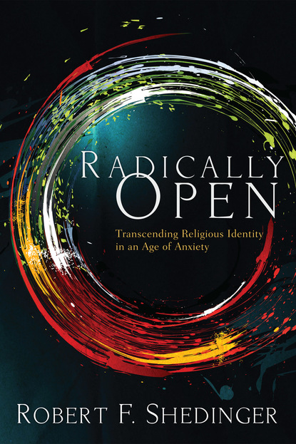 Robert F. Shedinger - Radically Open