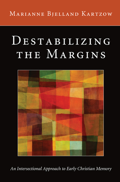 Marianne Bjelland Kartzow - Destabilizing the Margins