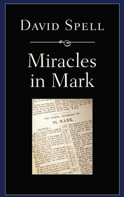 David Spell - Miracles in Mark