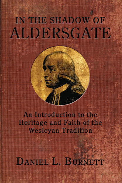 

In the Shadow of Aldersgate