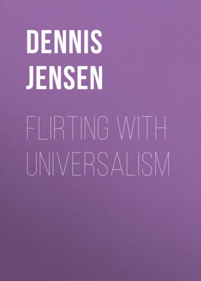 Dennis Jensen - Flirting with Universalism