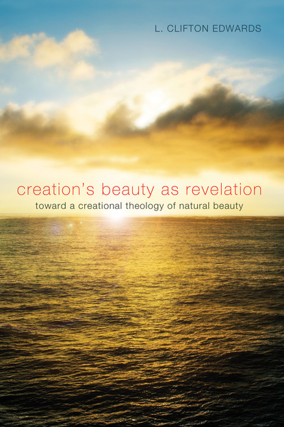 L. Clifton Edwards - Creation's Beauty as Revelation