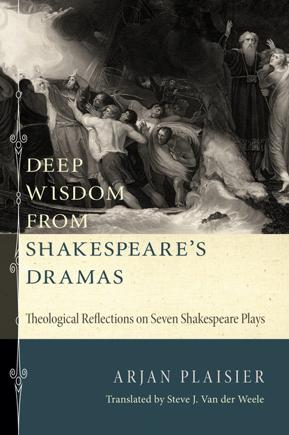 Arjan Plaisier - Deep Wisdom from Shakespeare’s Dramas