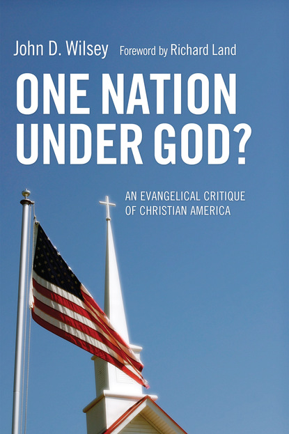 John D. Wilsey - One Nation Under God?