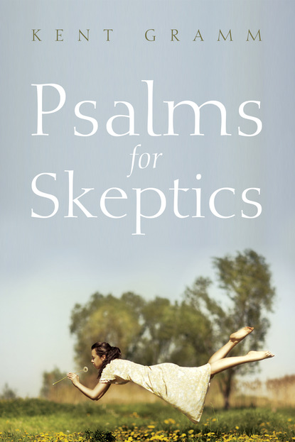 Kent Gramm - Psalms for Skeptics