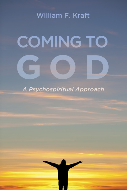 William F. Kraft - Coming to God