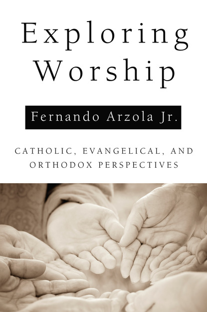 Fernando Arzola Jr. - Exploring Worship