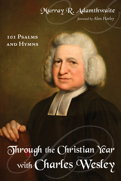 Murray R. Adamthwaite - Through the Christian Year with Charles Wesley