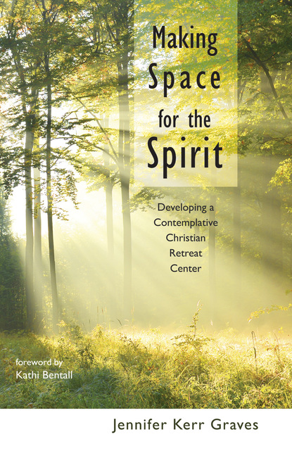 Jennifer Kerr Graves - Making Space for the Spirit