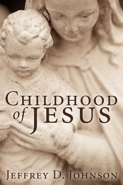 Jeffrey D. Johnson - Childhood of Jesus (Stapled Booklet)