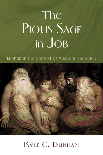 Kyle C. Dunham - The Pious Sage in Job