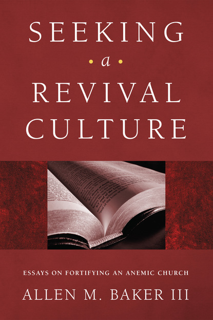 Allen M. Baker III - Seeking a Revival Culture