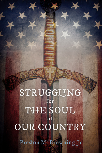 

Struggling for the Soul of Our Country